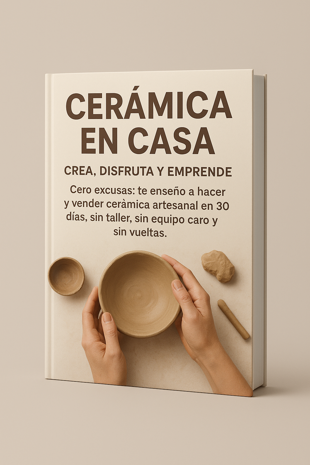 Cerámica en casa: Crea, Disfruta y Emprende + 5 Bonus de Regalo
